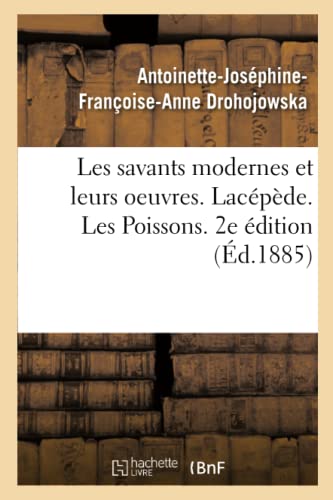 Beispielbild fr Les Savants Modernes Et Leurs Oeuvres. Lacpde. Les Poissons. 2e dition zum Verkauf von Buchpark