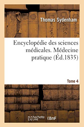 Stock image for Encyclopdie Des Sciences Mdicales. Tome 4. Mdecine Pratique (French Edition) for sale by Lucky's Textbooks