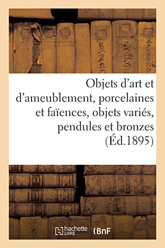 9782329308050: Objets d'art et d'ameublement, porcelaines et faences, objets varis, pendules et bronzes: meubles, tapisseries du temps de Louis XV