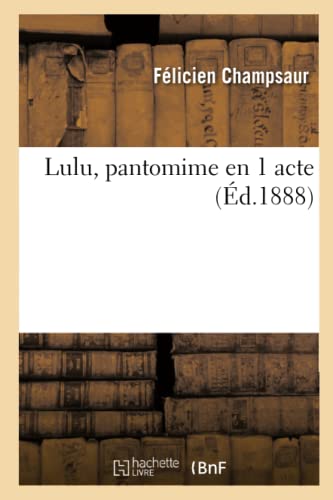 Beispielbild fr Lulu, Pantomime En 1 Acte (French Edition) zum Verkauf von Books Unplugged