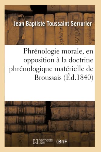 9782329311272: Phrnologie morale, en opposition  la doctrine phrnologique matrielle de Broussais (Philosophie)