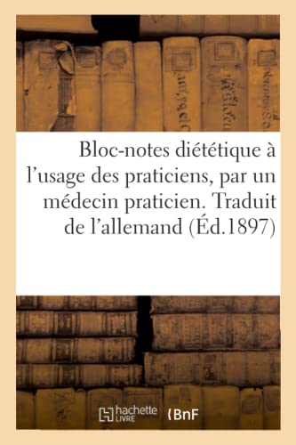 Beispielbild fr Bloc-notes dietetique a l'usage des praticiens, par un medecin praticien. Traduit de l'allemand zum Verkauf von Chiron Media