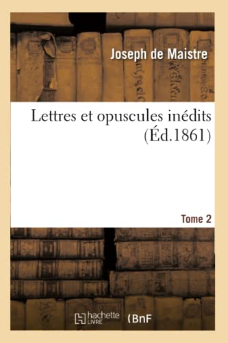 9782329312620: Lettres et opuscules indits. Tome 2 (Littrature)