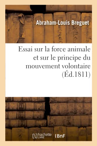 9782329313498: Essai sur la force animale et sur le principe du mouvement volontaire (Sciences)