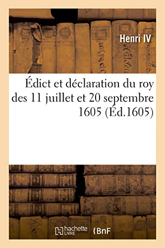 Beispielbild fr dict Et Dclaration Du Roy Des 11 Juillet Et 20 Septembre 1605, Restablissement Aux Officiers: Des Eslections Des Qualitez de Presidens, Lieutenans Et de Conseillers (French Edition) zum Verkauf von Lucky's Textbooks