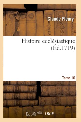 Beispielbild fr Histoire ecclsiastique. Tome 16 zum Verkauf von Buchpark