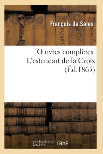 Imagen de archivo de OEuvres compltes. L'estendart de la Croix (French Edition) a la venta por Lucky's Textbooks