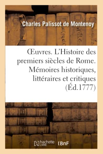 Beispielbild fr Oeuvres: L'Histoire Des Premiers Sicles de Rome. Mmoires Historiques, Littraires Et Critiques zum Verkauf von Buchpark