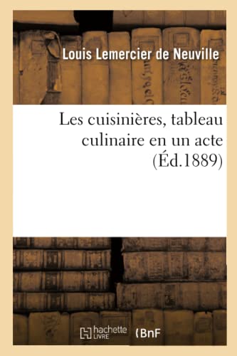 Imagen de archivo de Les Cuisinires, Tableau Culinaire En Un Acte (French Edition) a la venta por Lucky's Textbooks