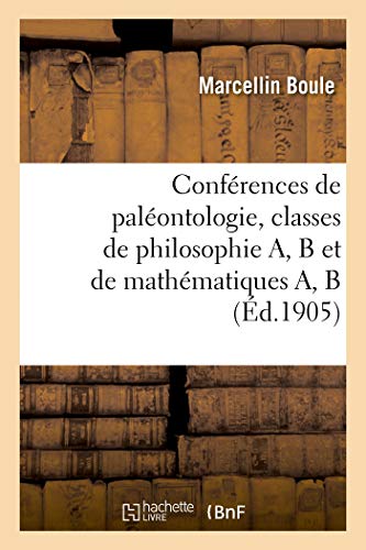 Imagen de archivo de Conferences de paleontologie, classes de philosophie A, B et de mathematiques A, B a la venta por Chiron Media