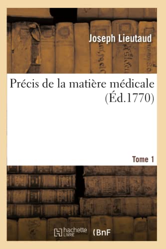 Stock image for Precis de la matiere medicale. Tome 1. Connoissances, nature, vertus et doses des medicamens for sale by Chiron Media