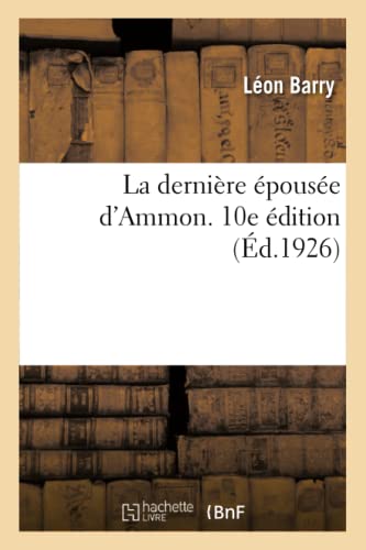 Imagen de archivo de La Dernire pouse d'Ammon. 10e dition (French Edition) a la venta por Lucky's Textbooks
