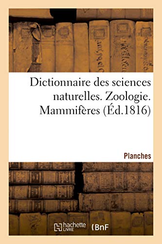 Beispielbild fr Dictionnaire des sciences naturelles. Planches. Zoologie. Mammifres zum Verkauf von Buchpark