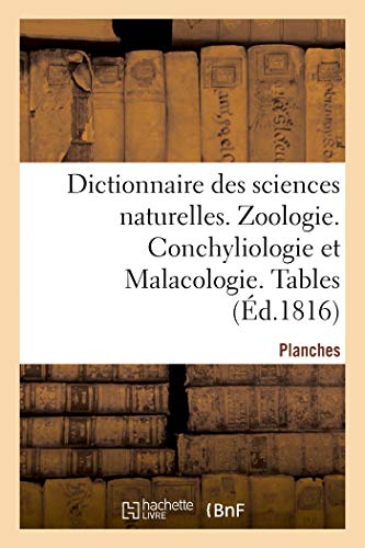 Imagen de archivo de Dictionnaire Des Sciences Naturelles. Planches. Zoologie. Conchyliologie Et Malacologie. Tables (French Edition) a la venta por Lucky's Textbooks