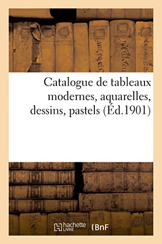 Beispielbild fr Catalogue de Tableaux Modernes, Aquarelles, Dessins, Pastels (French Edition) zum Verkauf von Lucky's Textbooks
