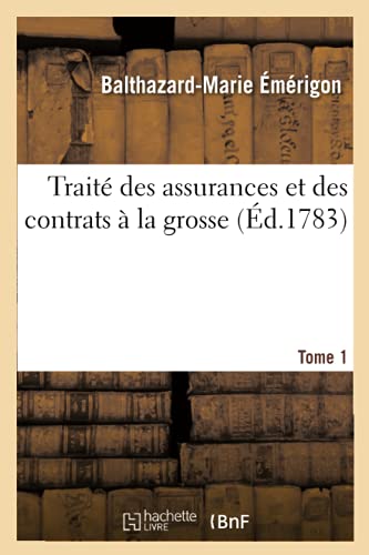 Beispielbild fr Trait Des Assurances Et Des Contrats  La Grosse. Tome 1 (French Edition) zum Verkauf von Lucky's Textbooks