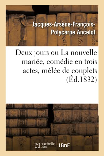 Beispielbild fr Deux Jours Ou La Nouvelle Marie, Comdie En Trois Actes, Mle de Couplets (French Edition) zum Verkauf von Lucky's Textbooks