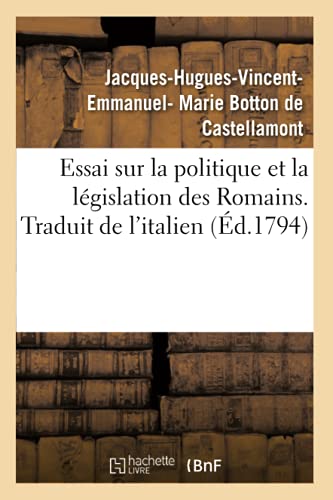 Imagen de archivo de Essai Sur La Politique Et La Lgislation Des Romains. Traduit de l'Italien (French Edition) a la venta por Lucky's Textbooks