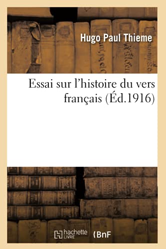 Stock image for Essai Sur l'Histoire Du Vers Franais (French Edition) for sale by Lucky's Textbooks