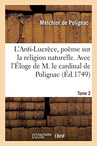 9782329363622: L'Anti-Lucrce, Pome Sur La Religion Naturelle. Tome 2: Avec l'loge de M. Le Cardinal de Polignac (French Edition)