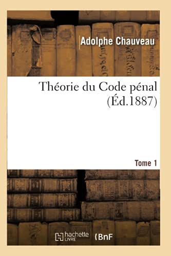 Imagen de archivo de Thorie Du Code Pnal. Tome 1 (French Edition) a la venta por Lucky's Textbooks