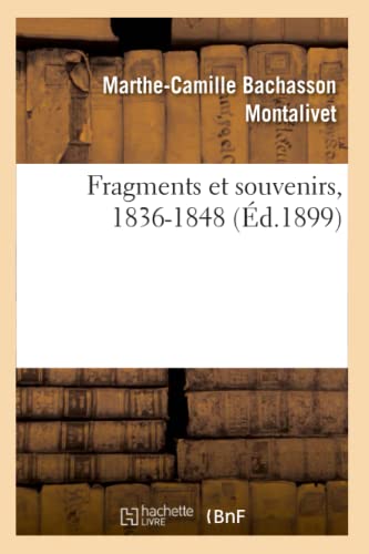 Beispielbild fr Fragments Et Souvenirs, 1836-1848 (French Edition) zum Verkauf von Lucky's Textbooks