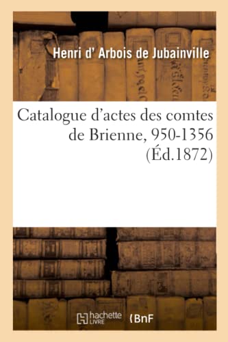 9782329395838: Catalogue d'actes des comtes de Brienne, 950-1356