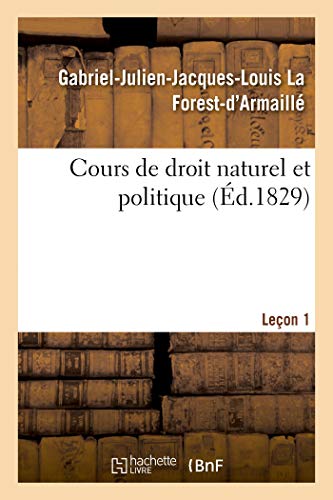 Stock image for Cours de Droit Naturel Et Politique. Leon 1 (French Edition) for sale by Lucky's Textbooks