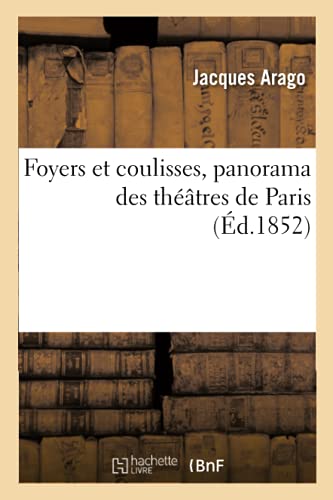 Beispielbild fr Foyers Et Coulisses, Panorama Des Thtres de Paris (French Edition) zum Verkauf von Lucky's Textbooks