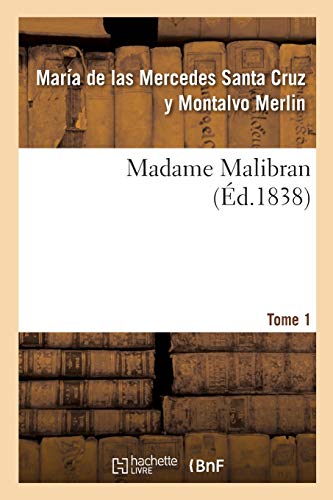 Stock image for Madame Malibran. Tome 1 (French Edition) for sale by Lucky's Textbooks