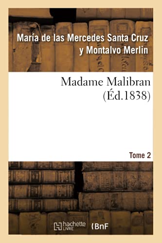 Stock image for Madame Malibran. Tome 2 (French Edition) for sale by Lucky's Textbooks
