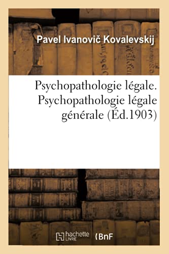 Imagen de archivo de Psychopathologie legale. Psychopathologie legale generale a la venta por Chiron Media