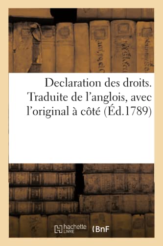 Stock image for Declaration Des Droits. Traduite de l'Anglois, Avec l'Original  Ct (French Edition) for sale by Lucky's Textbooks