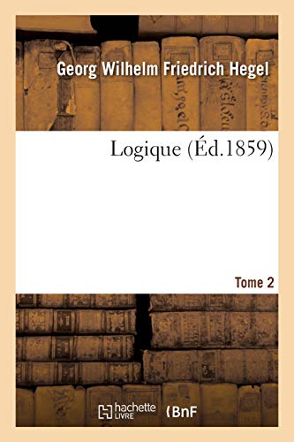 Stock image for Logique. Tome 2 (French Edition) for sale by Lucky's Textbooks
