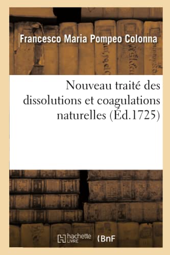 Beispielbild fr Suite Des Expriences Utiles Et Curieuses: Nouveau Trait Des Dissolutions Et Coagulations Naturelles (French Edition) zum Verkauf von Books Unplugged