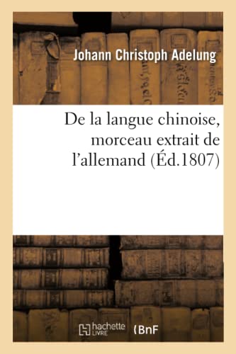 Stock image for de la Langue Chinoise, Morceau Extrait de l'Allemand (French Edition) for sale by Lucky's Textbooks