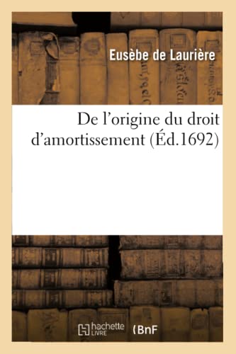 Stock image for de l'Origine Du Droit d'Amortissement (French Edition) for sale by Lucky's Textbooks