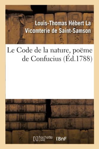 Beispielbild fr Le Code de la nature, pome de Confucius (French Edition) zum Verkauf von Lucky's Textbooks