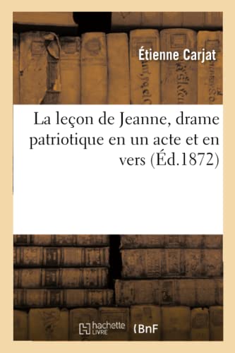 Imagen de archivo de La leon de Jeanne, drame patriotique en un acte et en vers (French Edition) a la venta por Lucky's Textbooks