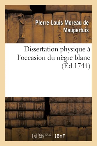 Beispielbild fr Dissertation Physique  l'Occasion Du Ngre Blanc (French Edition) zum Verkauf von Lucky's Textbooks