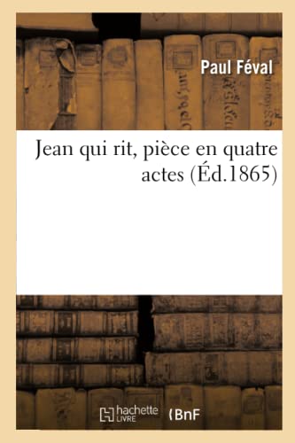 Imagen de archivo de Jean Qui Rit, Pice En Quatre Actes (French Edition) a la venta por Lucky's Textbooks