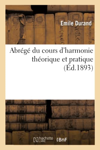Imagen de archivo de Abrg Du Cours d'Harmonie Thorique Et Pratique (French Edition) a la venta por Lucky's Textbooks