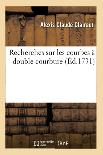 Beispielbild fr Recherches Sur Les Courbes  Double Courbure (French Edition) zum Verkauf von Lucky's Textbooks