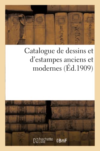 Beispielbild fr Catalogue de Dessins Et d'Estampes Anciens Et Modernes (French Edition) zum Verkauf von Lucky's Textbooks