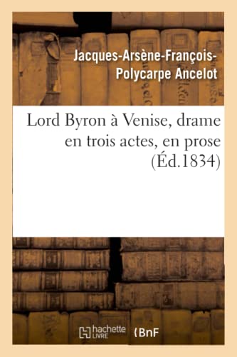 Beispielbild fr Lord Byron  Venise, Drame En Trois Actes, En Prose (French Edition) zum Verkauf von Lucky's Textbooks