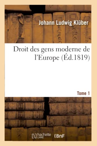 Beispielbild fr Droit Des Gens Moderne de l'Europe. Tome 1 (French Edition) zum Verkauf von Lucky's Textbooks