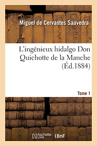 Imagen de archivo de L'Ingnieux Hidalgo Don Quichotte de la Manche. Tome 1 (French Edition) a la venta por Lucky's Textbooks