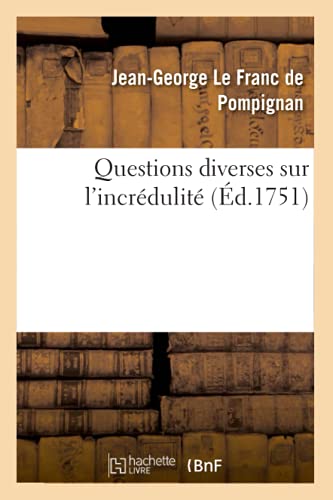 Beispielbild fr Questions Diverses Sur l'Incrdulit (French Edition) zum Verkauf von Lucky's Textbooks