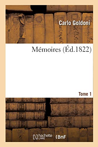 Stock image for Mmoires. Tome 1: Pour Servir  l'Histoire de la Vie de l'Auteur Et Celle de Son Thtre (French Edition) for sale by Lucky's Textbooks