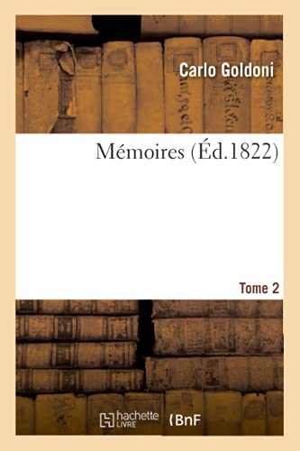 Beispielbild fr Mmoires. Tome 2: Pour Servir  l'Histoire de la Vie de l'Auteur Et Celle de Son Thtre (French Edition) zum Verkauf von Lucky's Textbooks